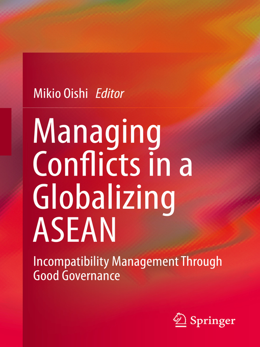 Title details for Managing Conflicts in a Globalizing ASEAN by Mikio Oishi - Available